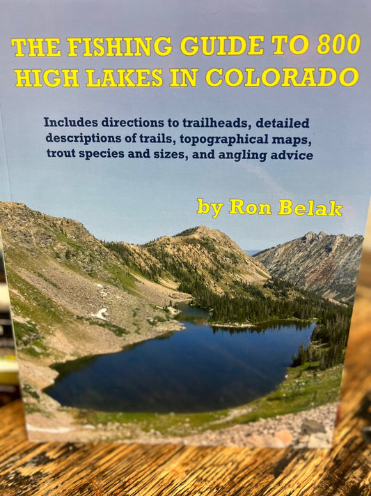 The Flyfishing Guide to 800 High Lakes in Colorado, Ron Belak