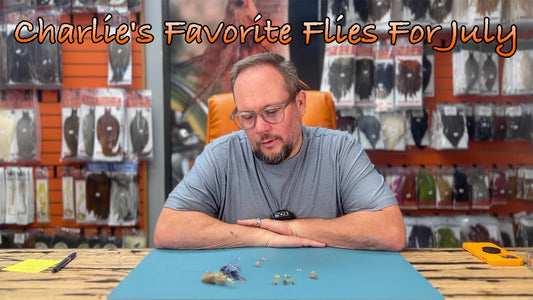 Charlie's Talks His Favorite Flies For July