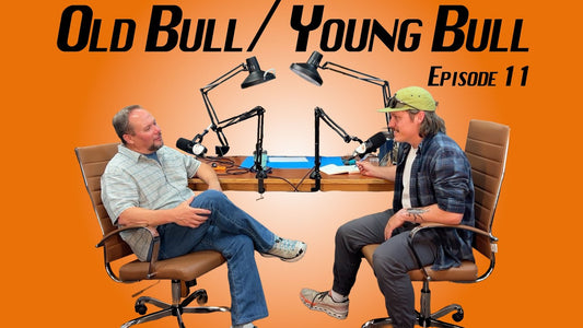 Old Bull / Young Bull Episode 11: Fishing The Hatch