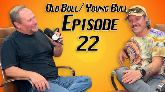 Old Bull/ Young Bull Episode 22: What'd You Learn?