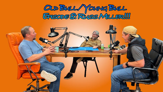 Old Bull / Young Bull Episode 8: Russ Miller!