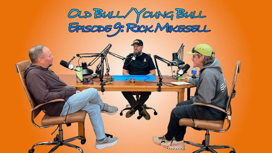 Old Bull / Young Bull Episode 9: Rick Mikesell