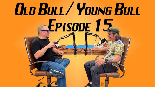 Old Bull/ Young Bull Episode 15: Old Flies and Making Memories