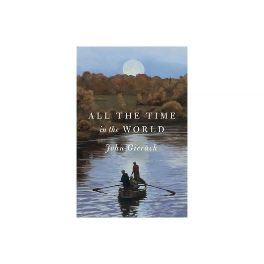 All the Time in the World, John Gierach